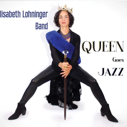 Elisabeth Lohninger - QUEEN Goes JAZZ